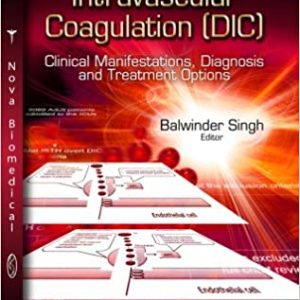 Disseminated Intravascular Coagulation Dic: Clinical Manifestations; Diagnosis and Treatment Options