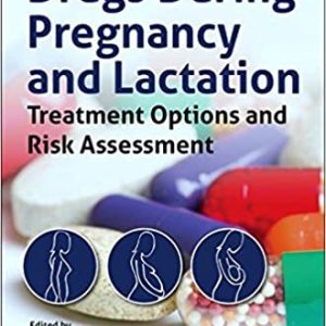 Drugs During Pregnancy and Lactation: Treatment Options and Risk Assessment (3rd Edition)