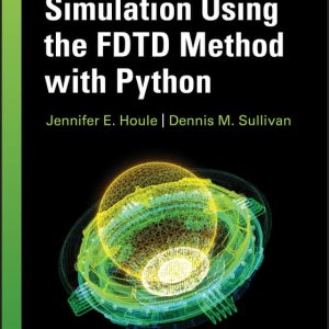 Electromagnetic Simulation Using the FDTD Method with Python (3rd Edition)