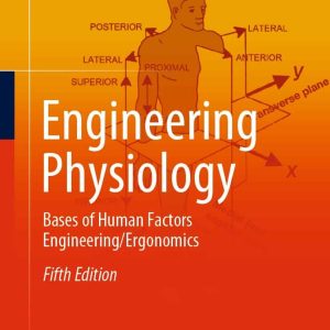 Engineering Physiology: Bases of Human Factors Engineering/ Ergonomics (5th Edition)