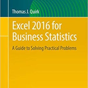 Excel 2016 for Business Statistics: A Guide to Solving Practical Problems