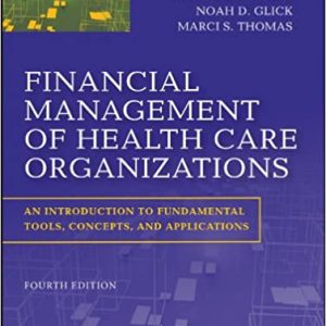 Financial Management of Health Care Organizations: An Introduction to Fundamental Tools; Concepts and Applications (4th Edition)