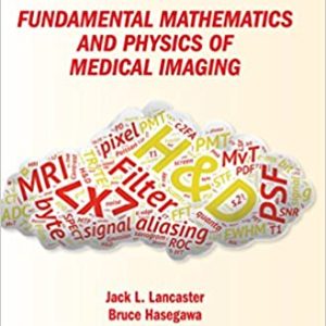 Fundamental Mathematics and Physics of Medical Imaging