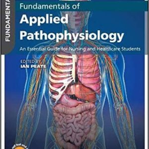 Fundamentals of Applied Pathophysiology: An Essential Guide for Nursing and Healthcare Students (3rd Edition)