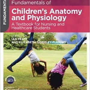 Fundamentals of Children’s Anatomy and Physiology: A Textbook for Nursing and Healthcare Students