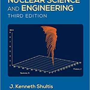 Fundamentals of Nuclear Science and Engineering (3rd Edition)