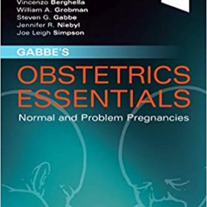 Gabbe’s Obstetrics Essentials: Normal & Problem Pregnancies