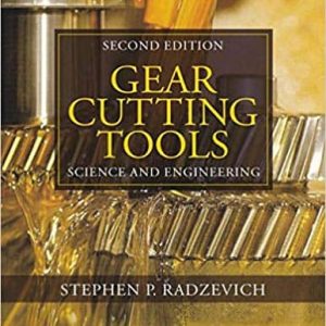 Gear Cutting Tools: Science and Engineering (2nd Edition) s