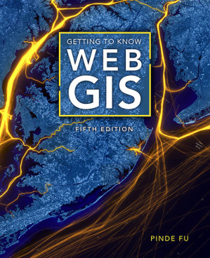 Getting to Know Web GIS (5th Edition)
