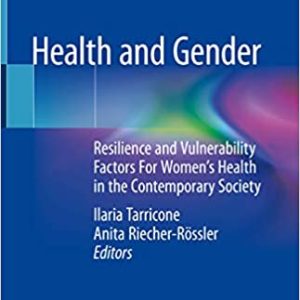 Health and Gender: Resilience and Vulnerability Factors For Women’s Health in the Contemporary Society