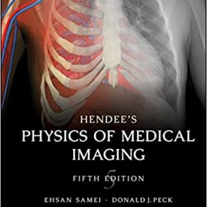 Hendee’s Physics of Medical Imaging (5th Edition)