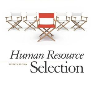 Human Resource Selection (7th Edition)