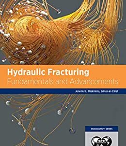 Hydraulic Fracturing: Fundamentals and Advancements