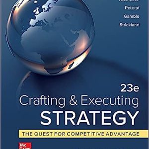 ISE Crafting & Executing Strategy; The Quest for Competitive Advantage; Concepts and Cases (23rd Edition)