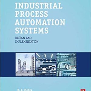 Industrial Process Automation Systems: Design and Implementation