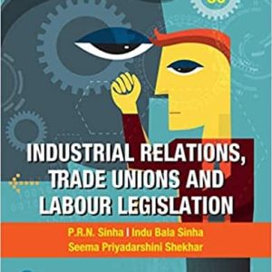 Industrial Relations; Trade Unions And Labour Legislation (3rd Edition)