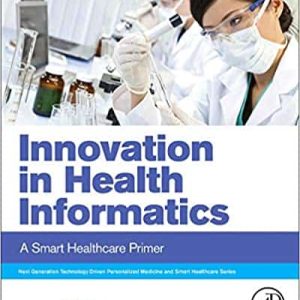 Innovation in Health Informatics: A Smart Healthcare Primer
