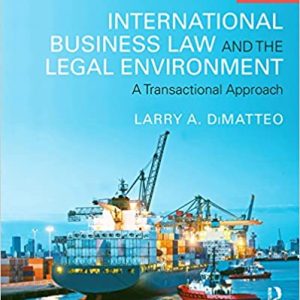 International Business Law and the Legal Environment: A Transactional Approach (3rd Edition)