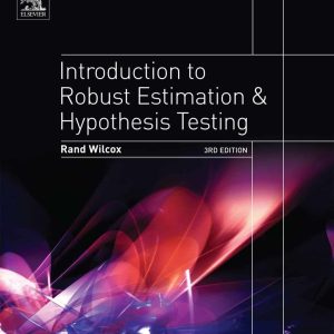 Introduction to Robust Estimation and Hypothesis Testing ( 3rd Edition)