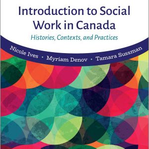 Introduction to Social Work in Canada; Histories, Contexts and Practices (2nd Edition)