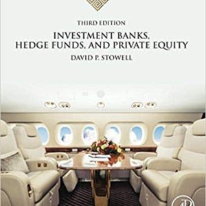 Investment Banks; Hedge Funds; and Private Equity (3rd Edition)