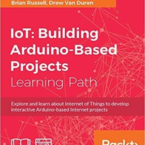 IoT: Building Arduino-Based Projects