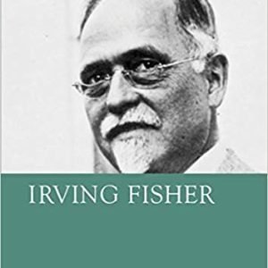 Irving Fisher (Great Thinkers in Economics)