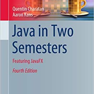 Java in Two Semesters: Featuring JavaFX (4th Edition)