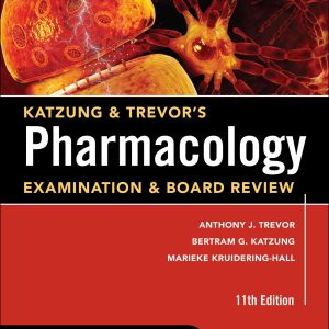 Katzung and Trevor’s Pharmacology Examination and Board Review (11th Edition)