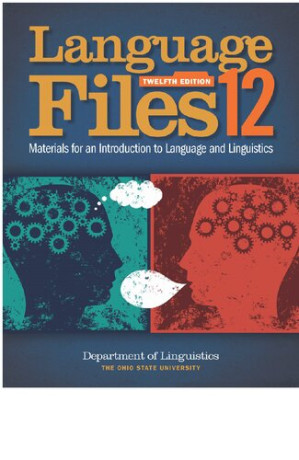Language Files; Materials for an Introduction to Language and Linguistics (12th Edition)