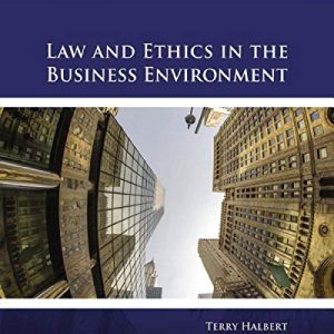 Law and Ethics in the Business Environment  (9th Edition)