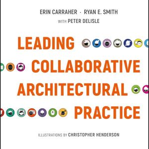 Leading Collaborative Architectural Practice