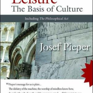 Leisure; The Basis of Culture , The philosophical act (2009 Edition)