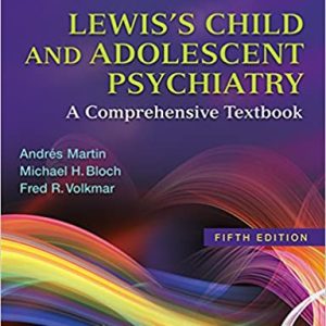 Lewis’s Child and Adolescent Psychiatry: A Comprehensive Textbook (5th Edition)