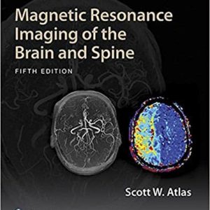 Magnetic Resonance Imaging of the Brain and Spine (5th Edition)