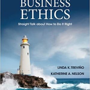 Managing Business Ethics: Straight Talk about How to Do It Right (6th Edition)