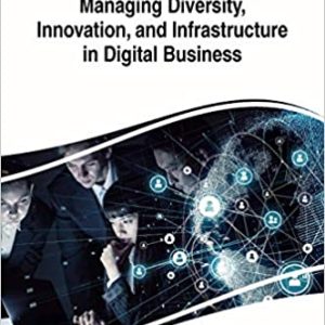 Managing Diversity; Innovation; and Infrastructure in Digital Business