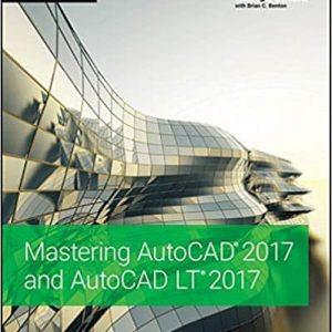 Mastering AutoCAD 2017 and AutoCAD LT 2017