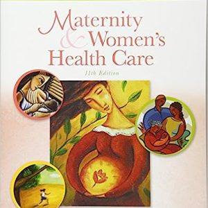 Maternity and Women’s Health Care (11th Edition)