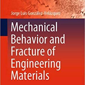 Mechanical Behavior and Fracture of Engineering Materials