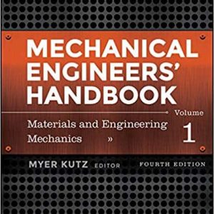 Mechanical Engineers’ Handbook; Volume 1: Materials and Engineering Mechanics (4th Edition)