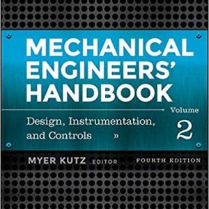 Mechanical Engineers’ Handbook; Volume 2: Design; Instrumentation; and Controls (4th Edition)