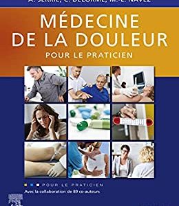 Médecine de la douleur pour le praticien (French Edition)