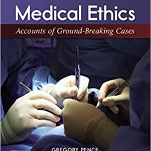 Medical Ethics: Accounts of Ground-Breaking Cases (8th Edition)