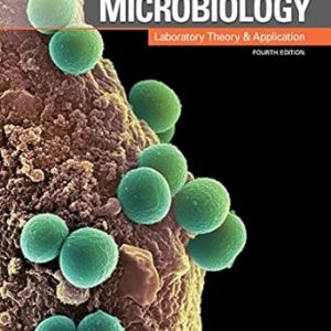 Microbiology; Laboratory Theory and Application (4th Edition)