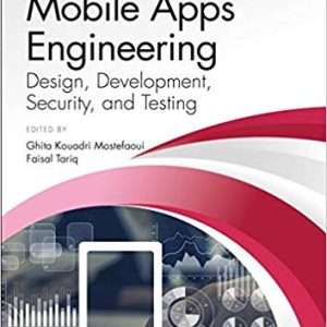 Mobile Apps Engineering: Design; Development; Security; and Testing