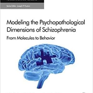 Modeling the Psychopathological Dimensions of Schizophrenia: From Molecules to Behavior