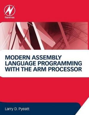 Modern Assembly Language Programming with the ARM Processor (1st Edition)