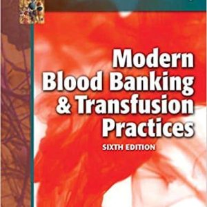 Modern Blood Banking and Transfusion Practices (6th Edition)