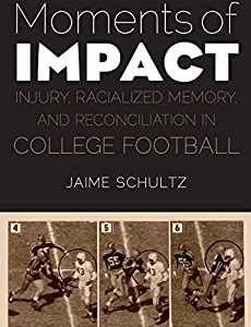 Moments of Impact: Injury; Racialized Memory; and Reconciliation in College Football